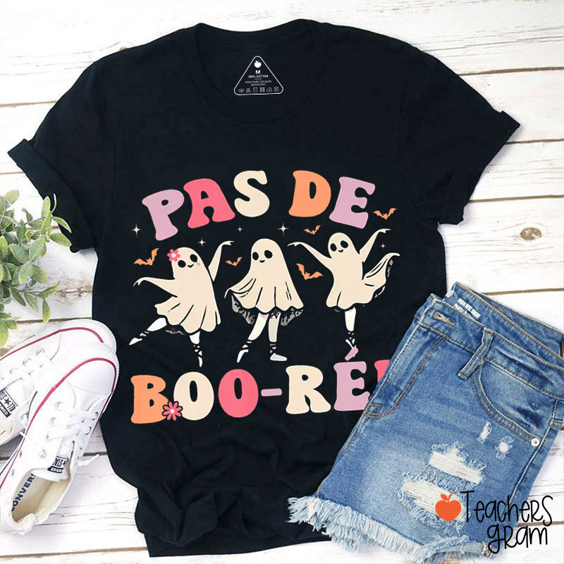 Pas De Boo Ree Teacher T-Shirt