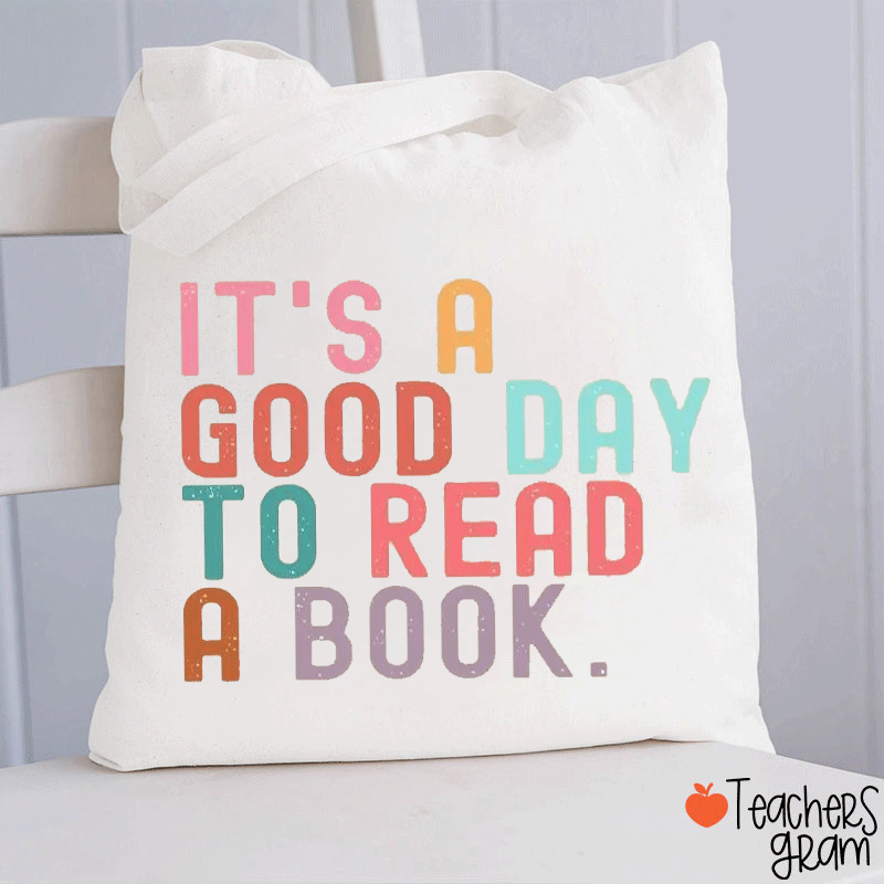 It Is A Good Day To Read A Book Teacher Tote Bag