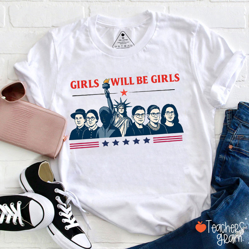Girls Will Be Girls Teacher T-Shirt
