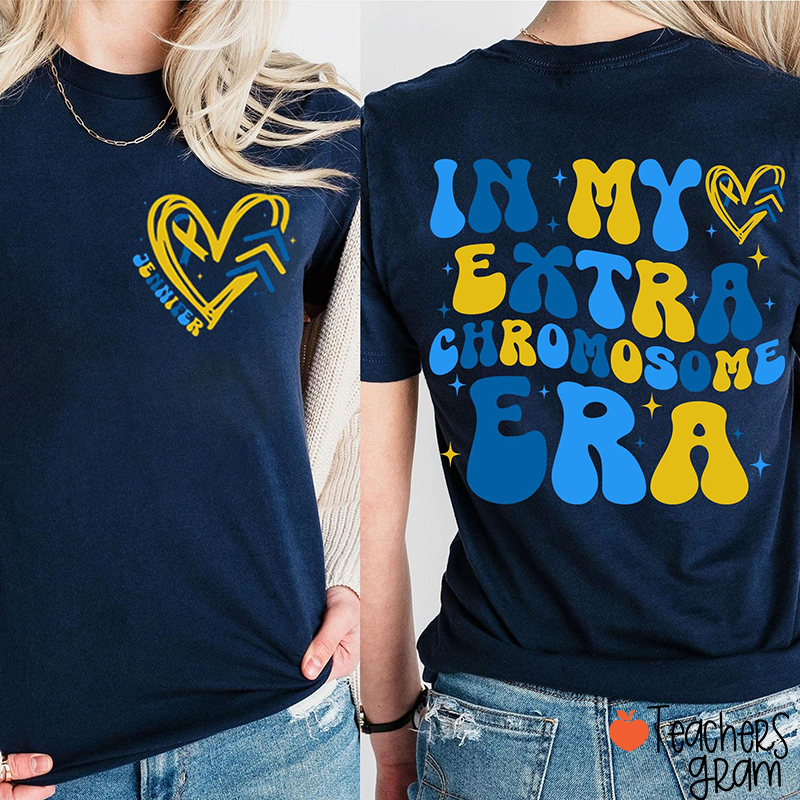 In My Extra Chromosome Era Teacher Two Sided T-Shirt