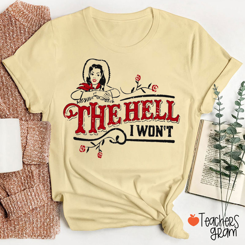 Roses I Won't Teacher T-Shirt