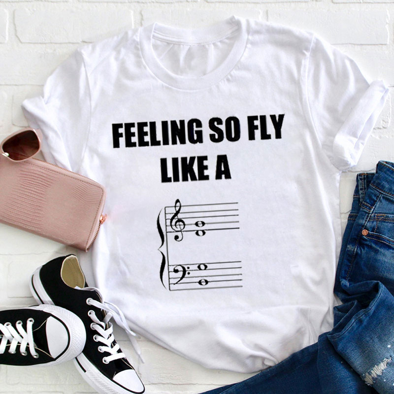 Feeling So Fly Like A Teacher T-Shirt