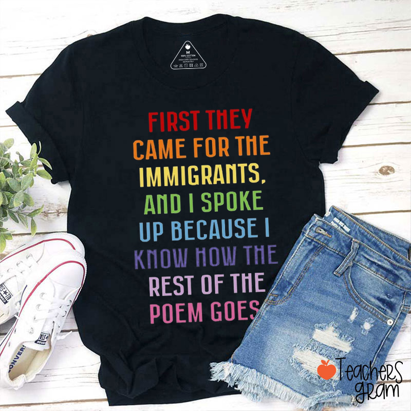 First They Came For The Immigrants Teacher T-Shirt