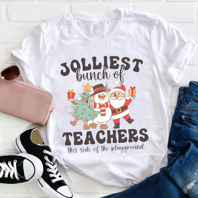 Jolliest Bunch Of Teachers This Side Of The Playground Teacher T-Shirt
