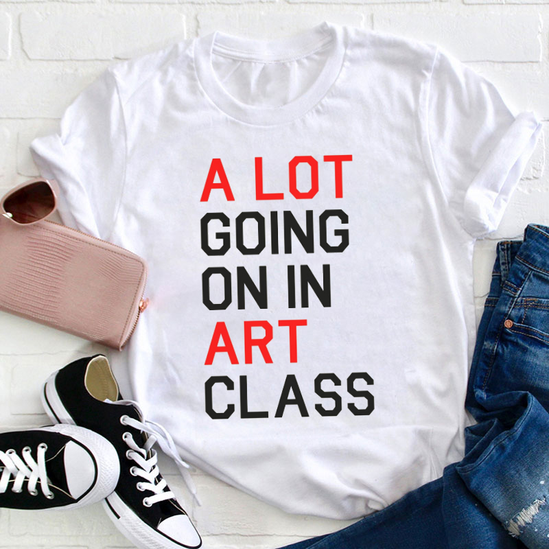 Personalized A Lot Going On My Class Teacher T-Shirt