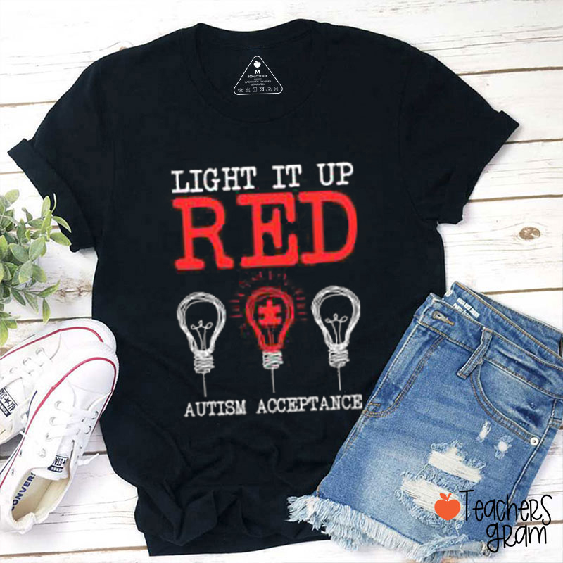 Light It Up Red Autism Acceptance Teacher T-Shirt