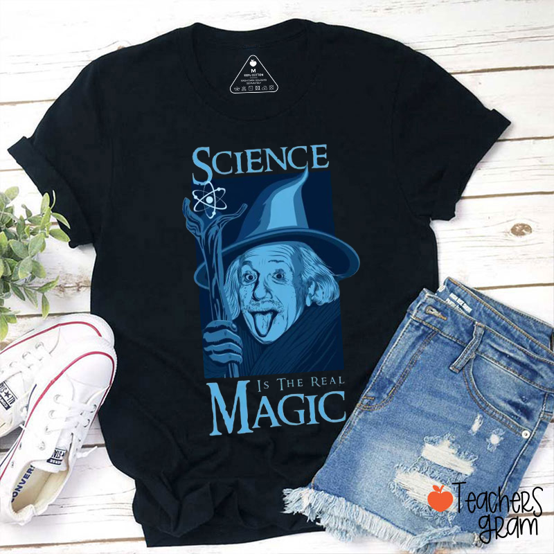 Science Is The Real Magic Funny Science Teacher T-Shirt