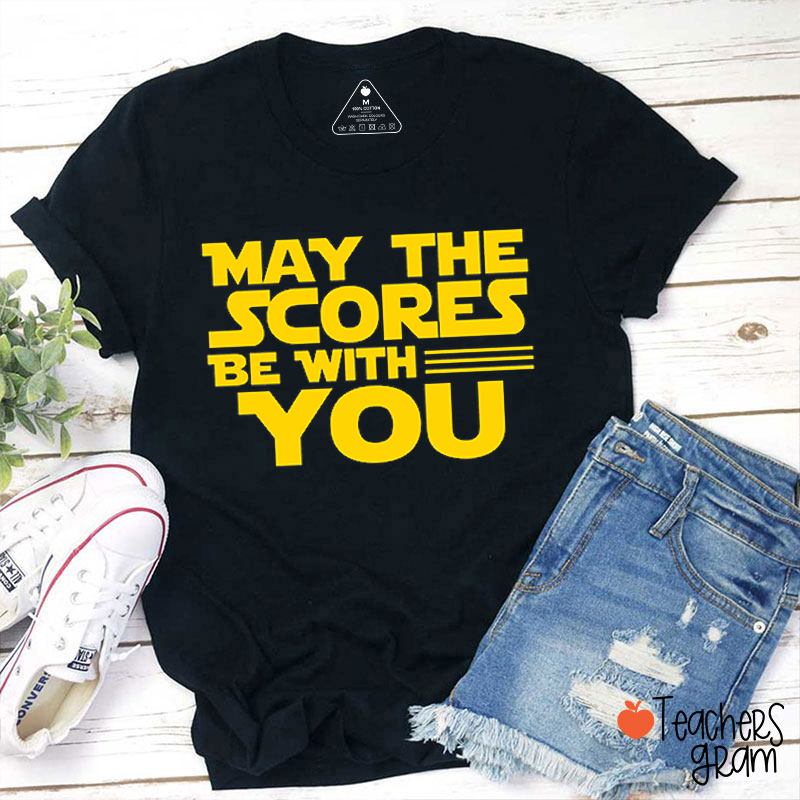 May The Scores Be With You Teacher T-Shirt