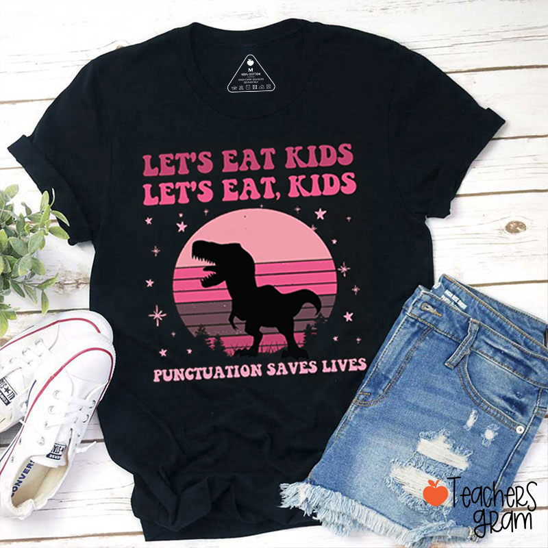 Punctuation Saves Lives Teacher T-Shirt