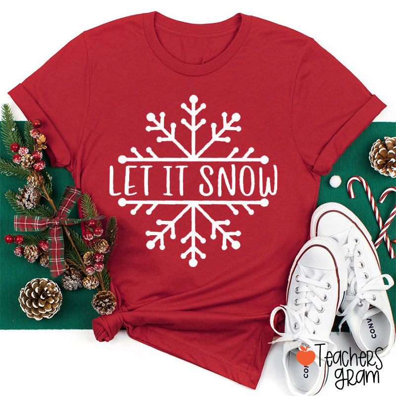 Snowflakes Let It Snow Teacher T-Shirt