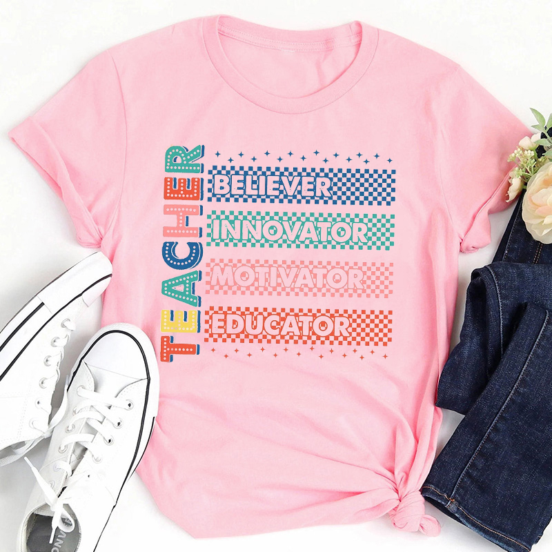 Teacher Believer Innovator Motivator Educator Teacher T-Shirt