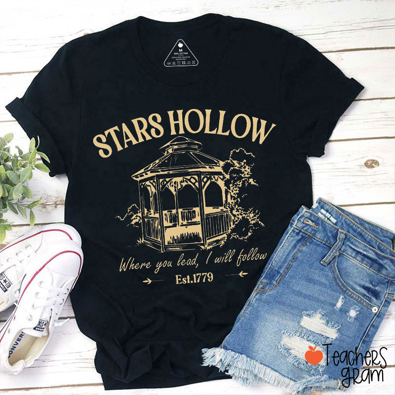 Stars Hollow Where You Lead I Will Follow Teacher T-Shirt
