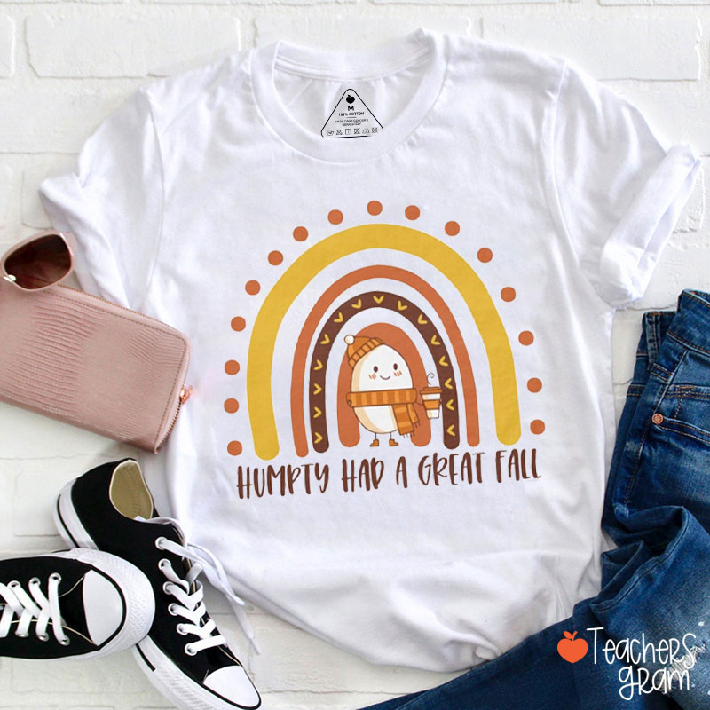 Humpty Dumpty Had A Great Fall Rainbow Teacher T-Shirt