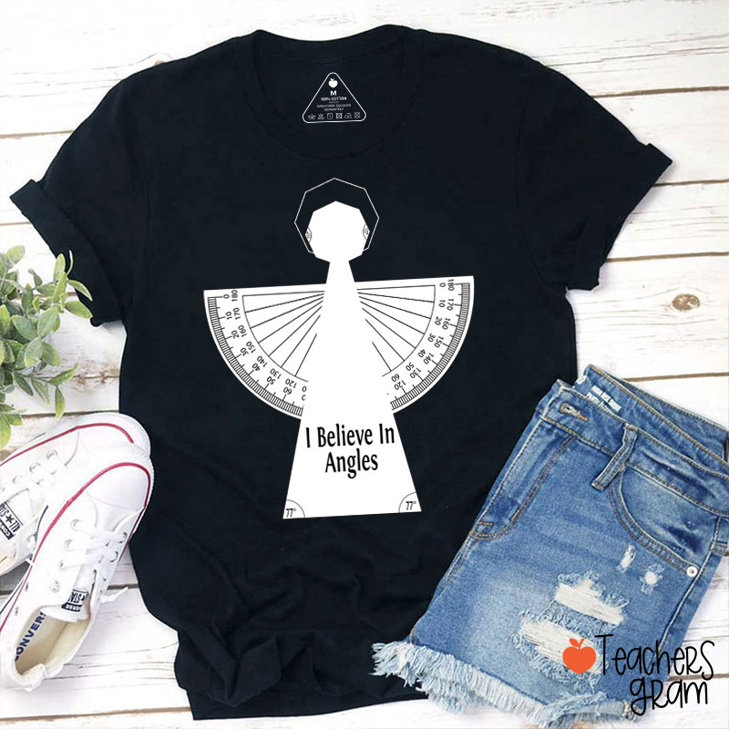 I Believe In Angles Teacher T-Shirt
