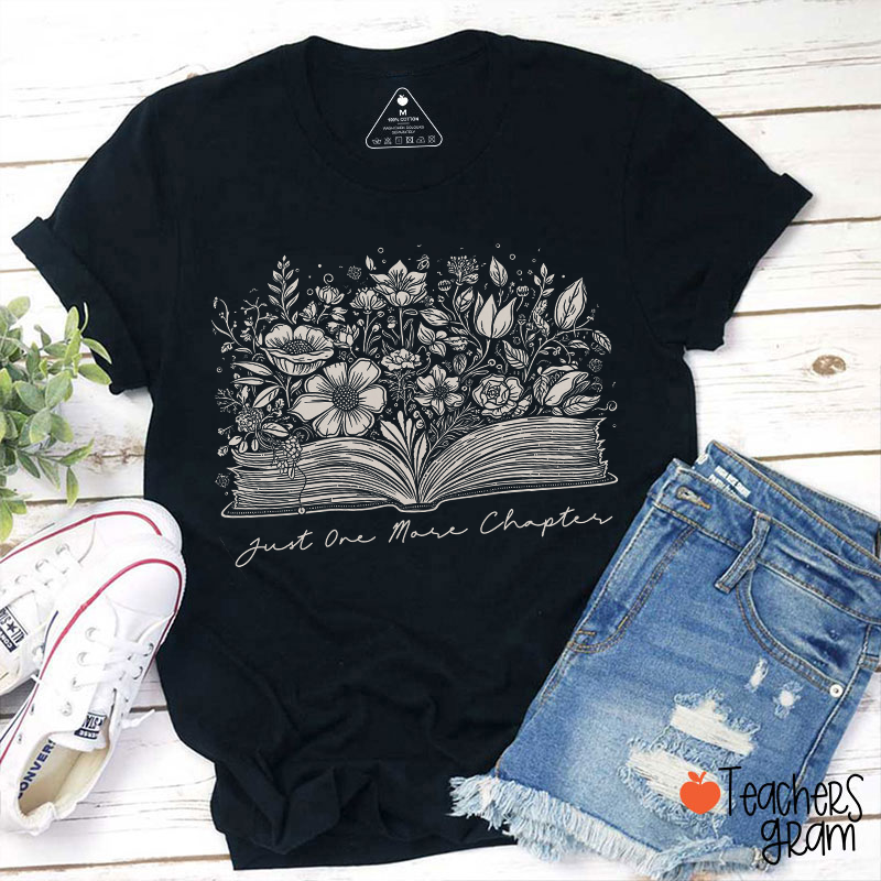 Just One More Chapter Reader Teacher T-Shirt