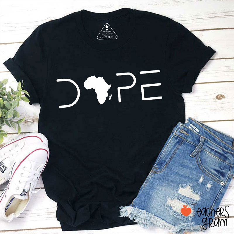 Dope Black History Month Teacher T-Shirt