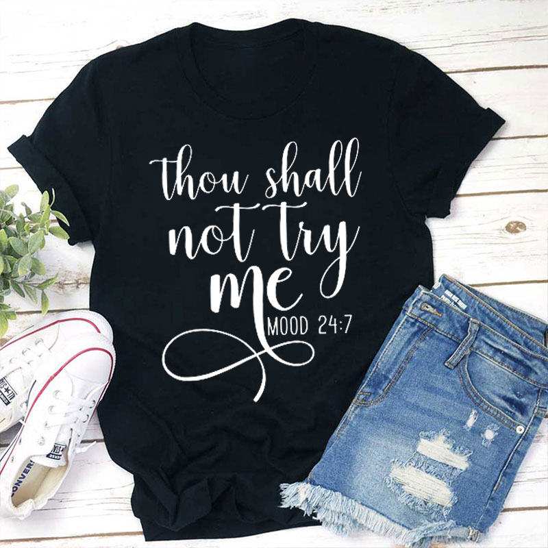 Thou Shalt Not Try Me Teacher T-Shirt