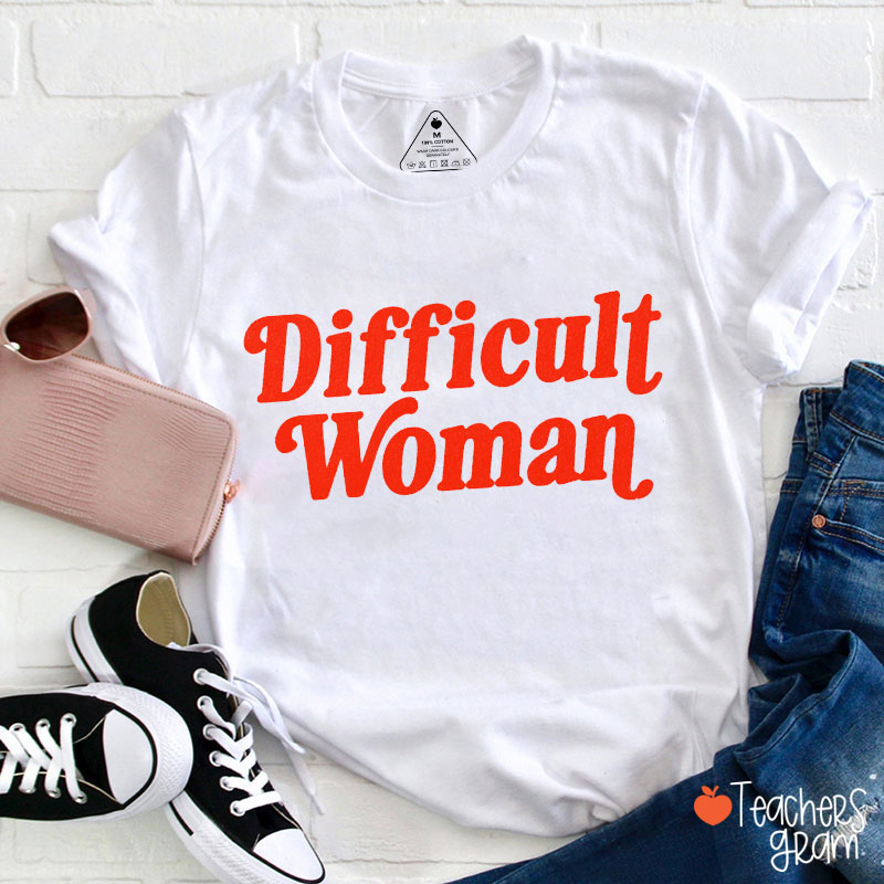 Difficult Woman Teacher T-Shirt