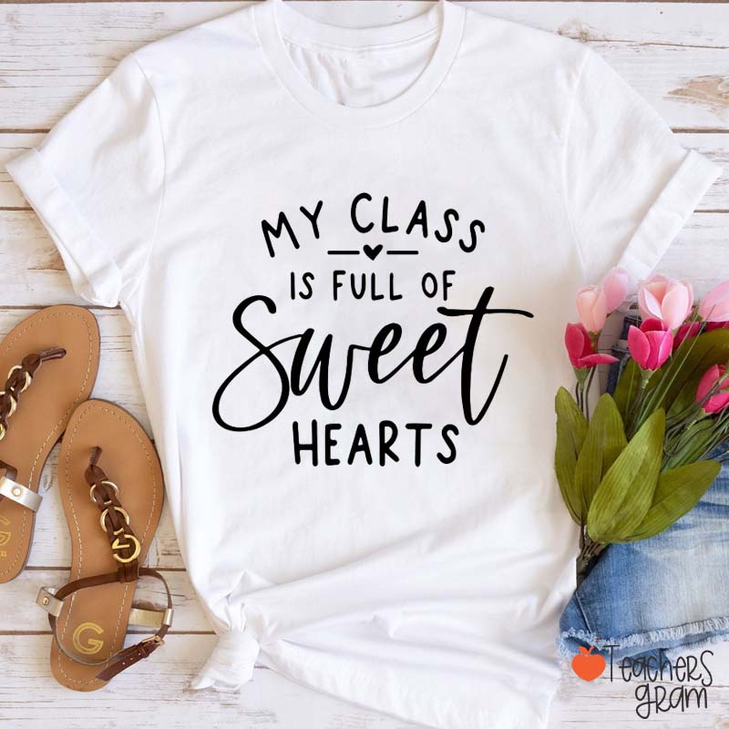 My Class Is Full Of Sweet Hearts Teacher T-Shirt