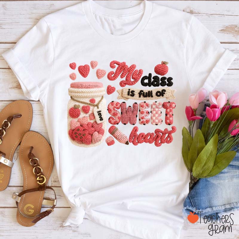 Faux Yarn My Class Is Full Of Sweat Hearts Teacher T-Shirt