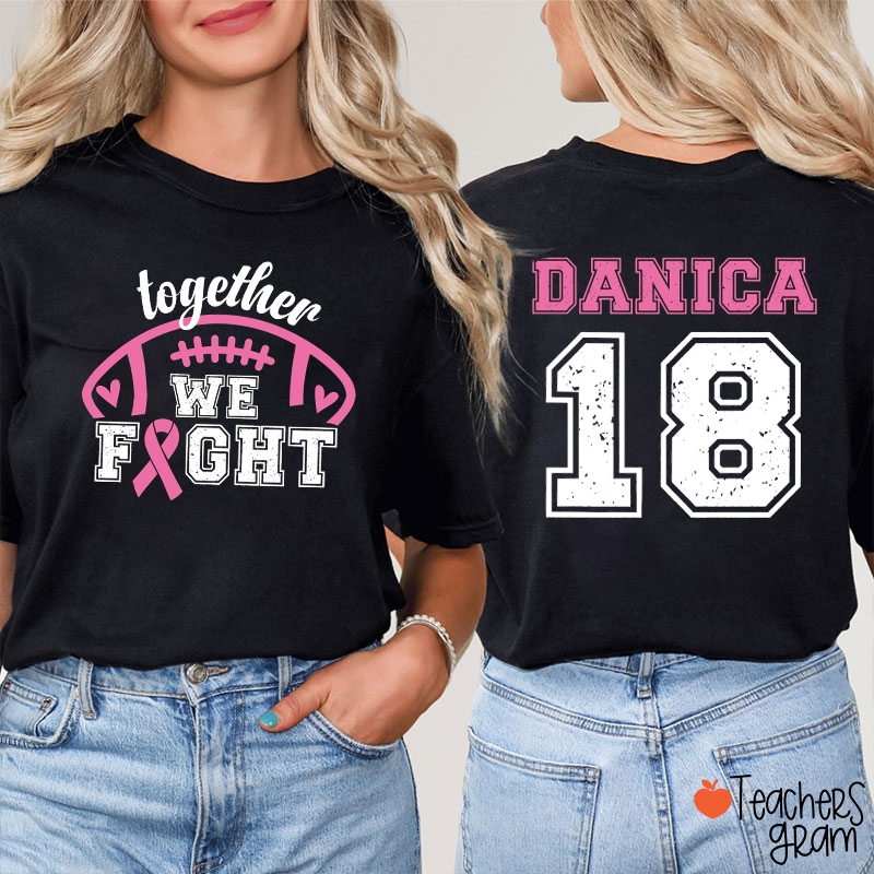 Personalized Together We Fight Teacher Two Sided T-Shirt