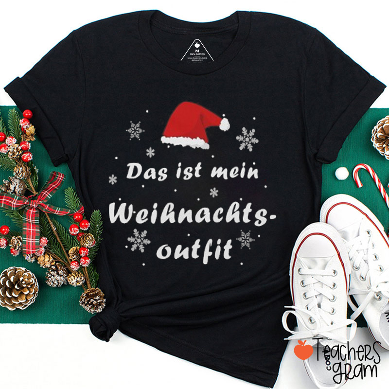 Das Ist Mein Weihnachts Outfit German Teacher T-Shirt
