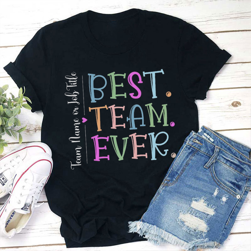 Personalized Best Team Ever Crew Teacher T-Shirt