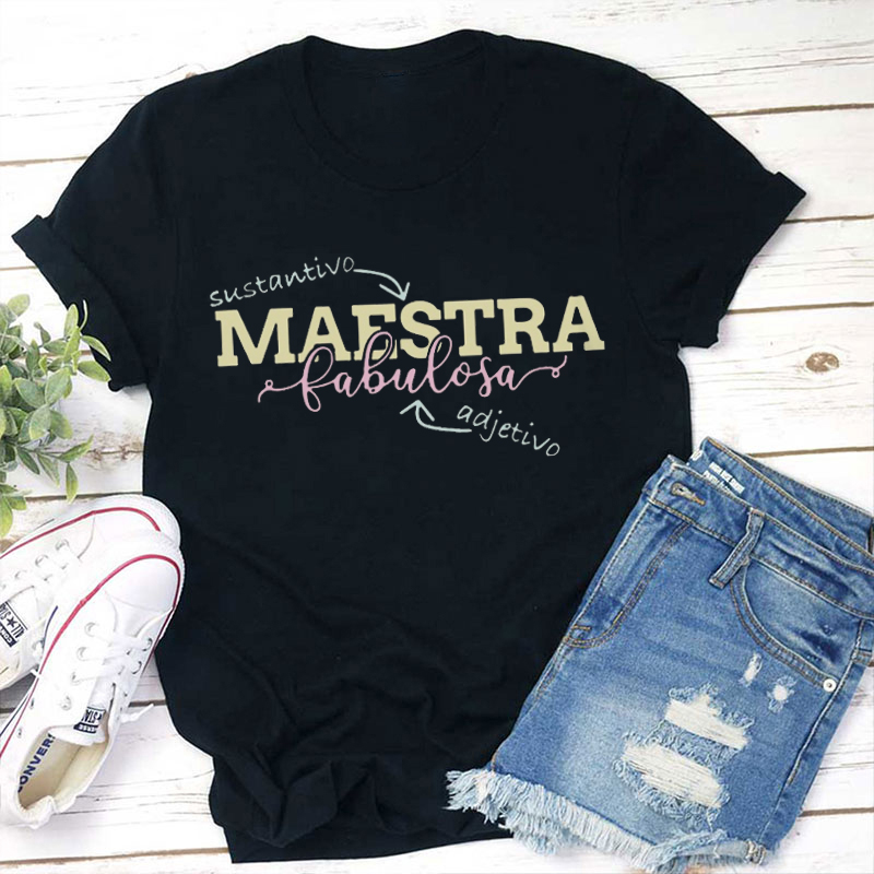 Sustantivo Maestra Fabulosa Spanish Teacher T-Shirt