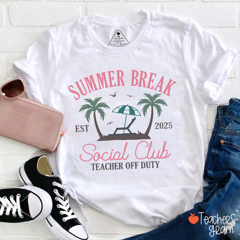 Summer Break Social Club Teacher Off Duty Teacher T-Shirt