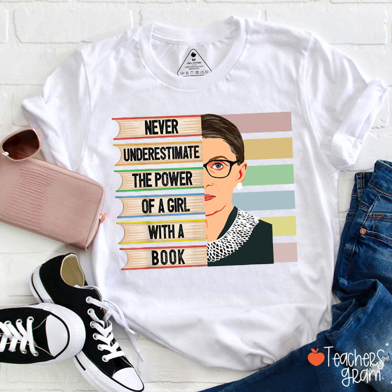 Never Underestimate The Power Of A Girl With A Book Teacher T-Shirt