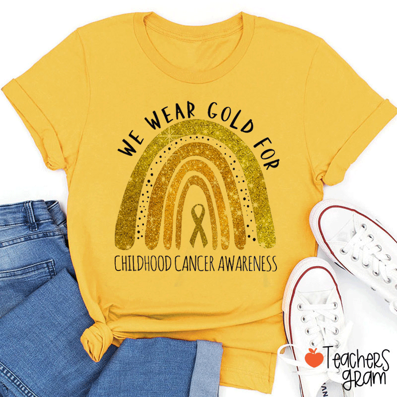 Yellow Rainbow We Wear Gold For Childhood Cancer Awareness Teacher T-Shirt