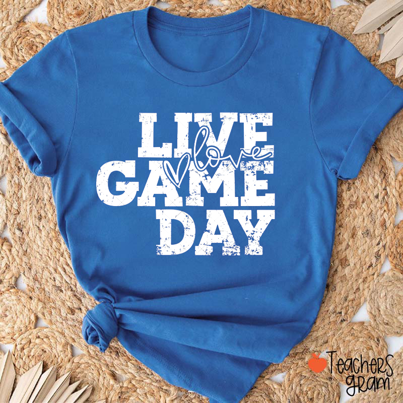 Live Love Game Day Teacher T-Shirt
