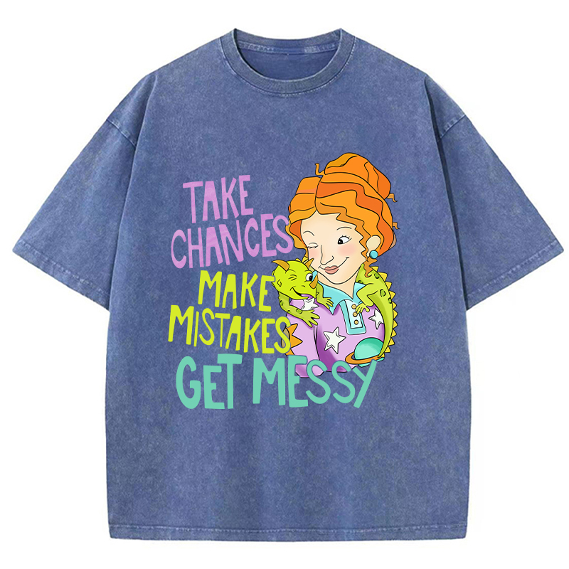 Take Chances Make Mistakes Get Messy Beauty Teacher Washed T-Shirt