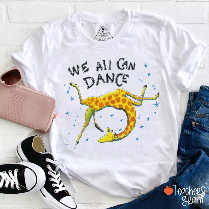 We All Can Dance Teacher T-Shirt