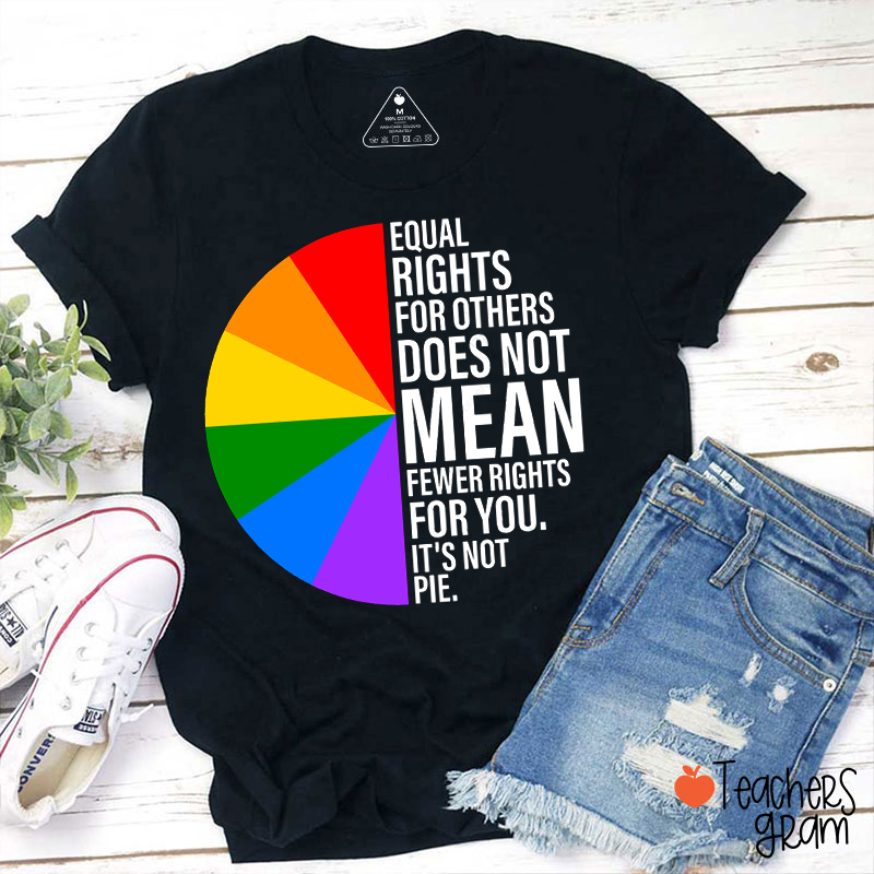 Equal Rights For Others Teacher T-Shirt