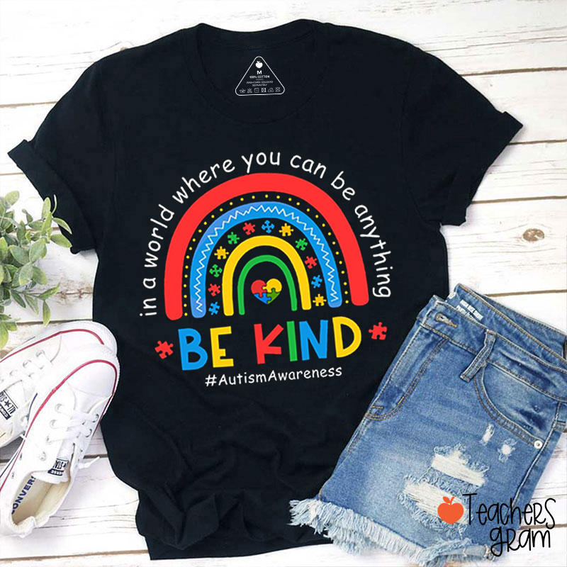 Rainbow Be Kind Autism Awareness Teacher T-Shirt