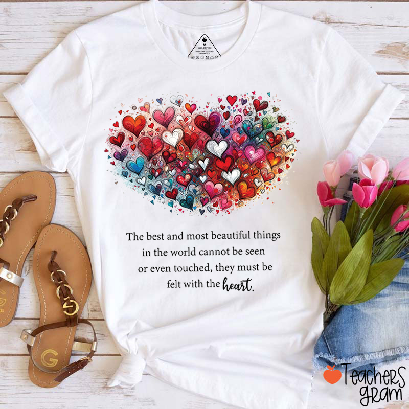 They Must Be Felt With The Heart Teacher T-Shirt