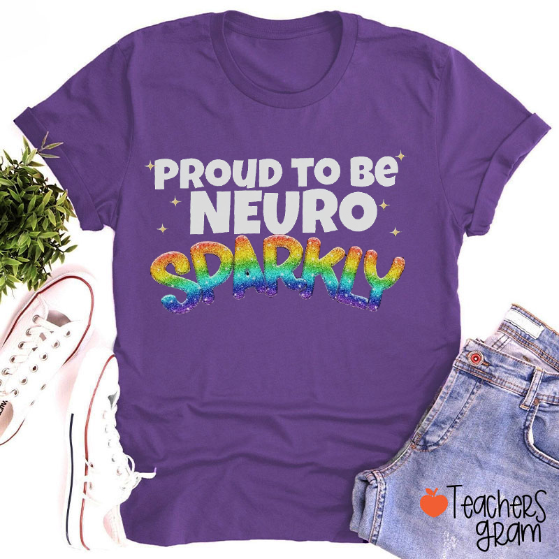 Proud To Be Neuro Sparkly Teacher T-Shirt