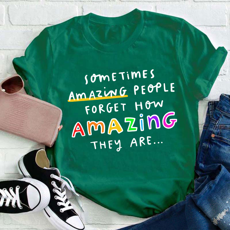 Sometimes Amazing People Forget How Amazing They Are Coaster Teacher T-Shirt
