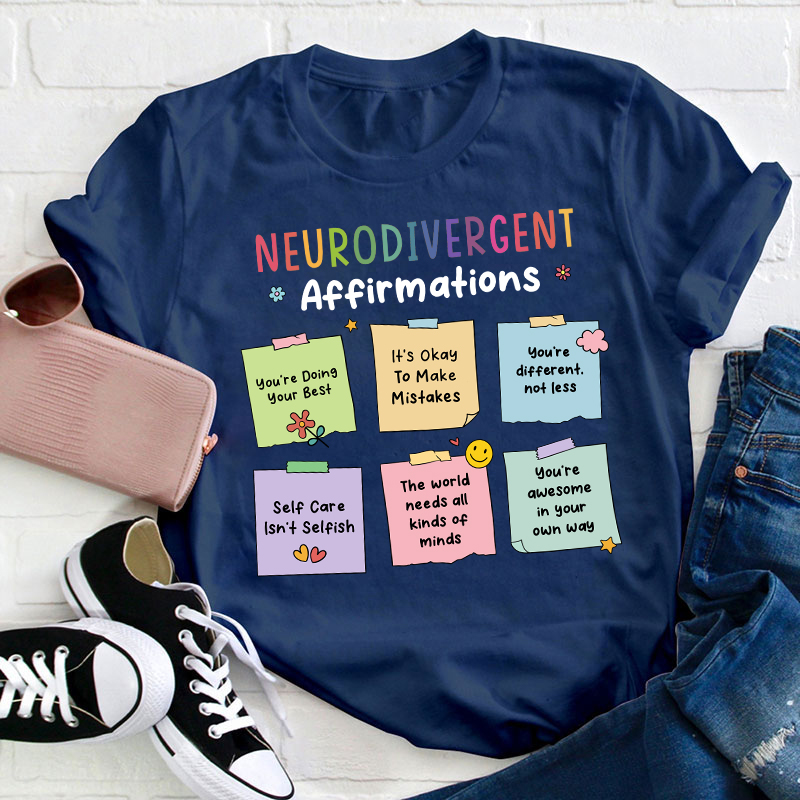 Neurodivergent Affirmations Teacher T-Shirt