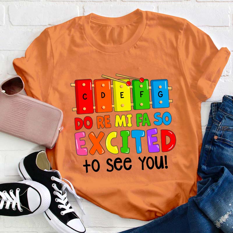 Excited To See You Teacher T-Shirt
