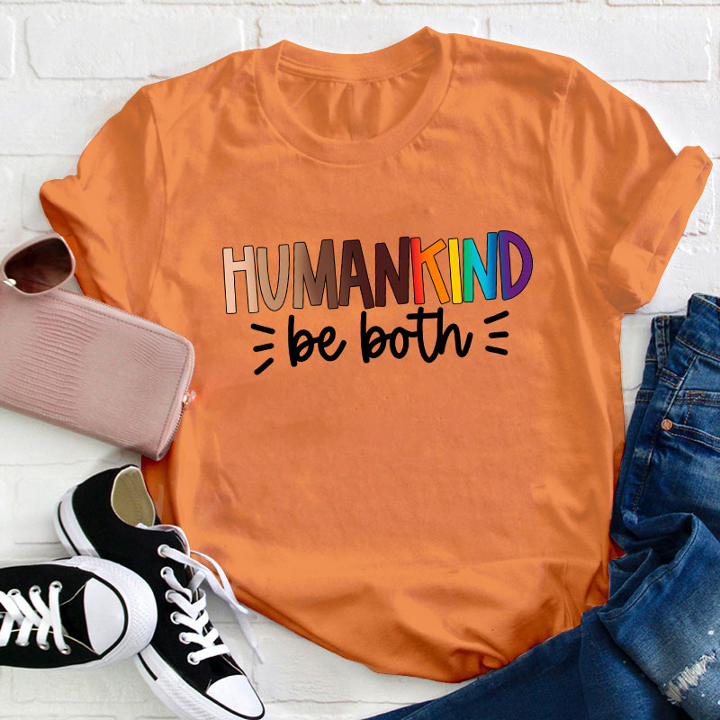 Human Kind Be Both Teacher T-Shirt