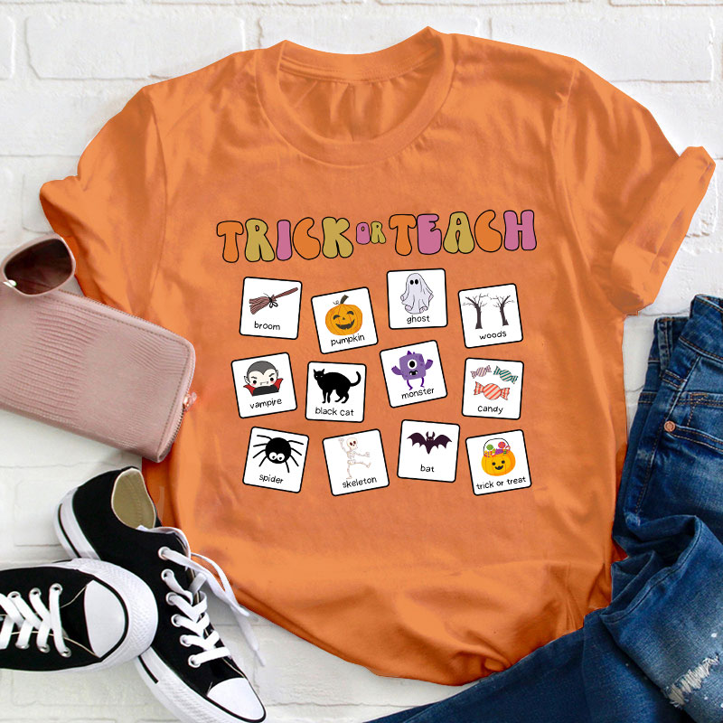 Trick Or Teach Teacher T-Shirt