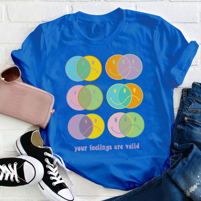 Your Feelings Are Valid Teacher T-Shirt