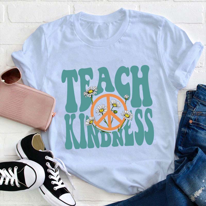 Teach Kindness Teacher T-Shirt