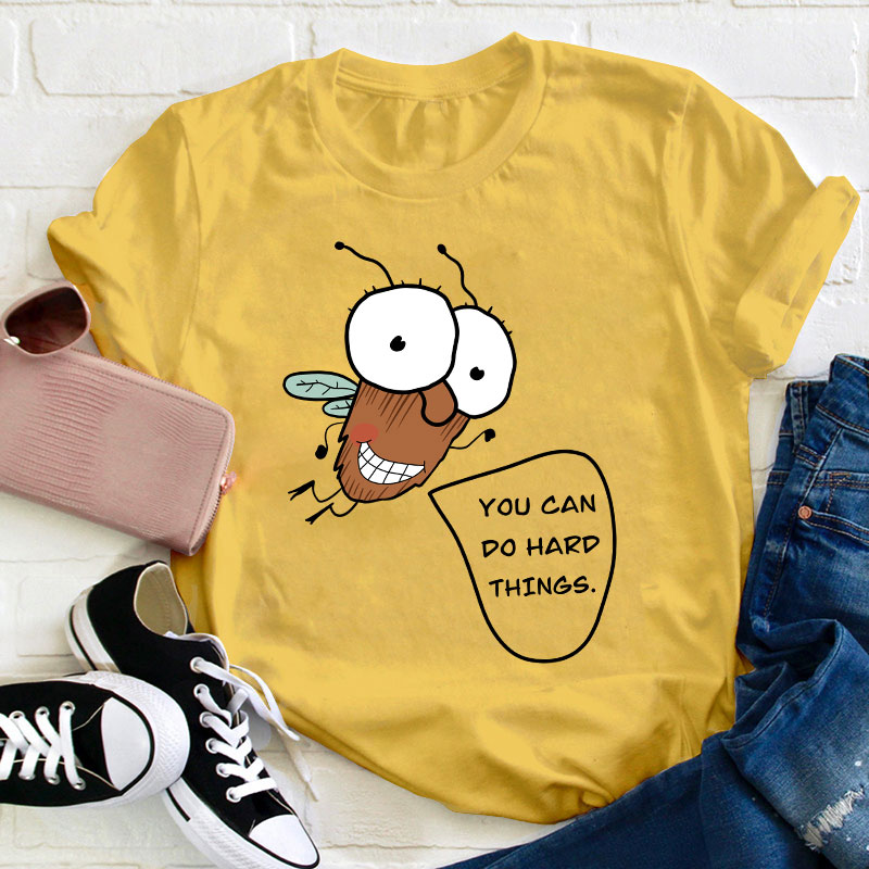 You Can Do Hard Things Teacher T-Shirt