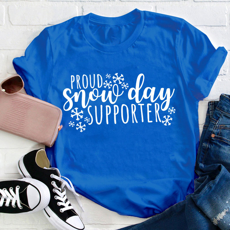 Proud Snow Day Supporter Teacher T-Shirt