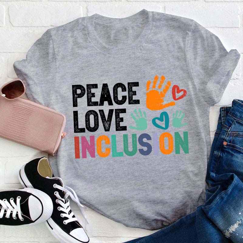 Peace Love Inclusion Teacher T-Shirt