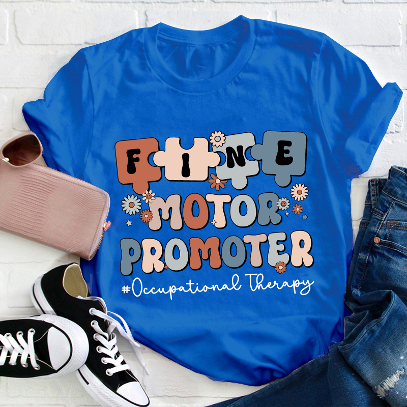 Fine Motor Promoter Teacher T-Shirt