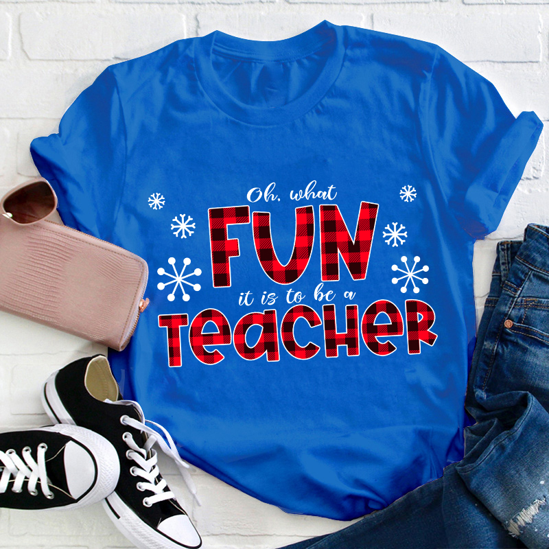 Oh What Fun It Is To Be A Teacher T-Shirt
